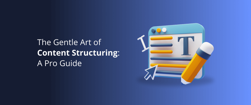 The Gentle Art of Content Structuring_ A Pro Guide