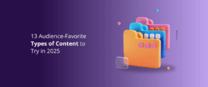 13 Audience-Favorite Types of Content in 2026