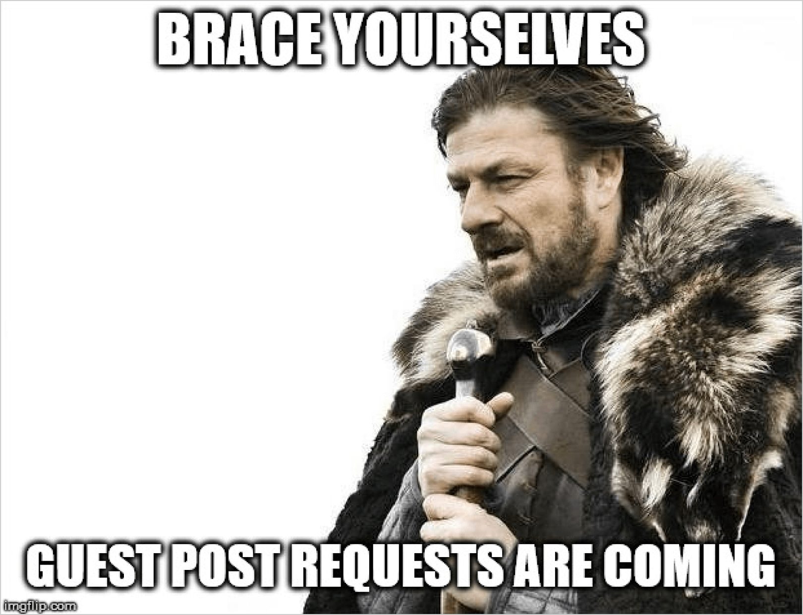 Brace Yourselves Guest Post Requests Are Coming