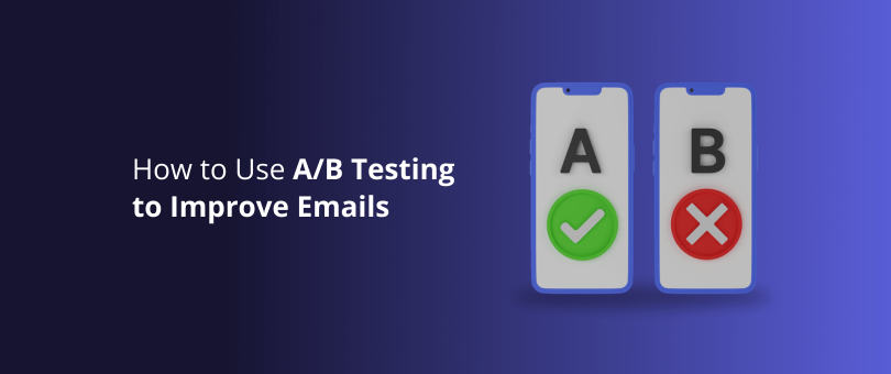 How to Use AB Testing to Improve Emails