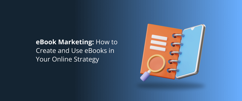 eBook Marketing_ How to Create and Use eBooks in Your Online Strategy