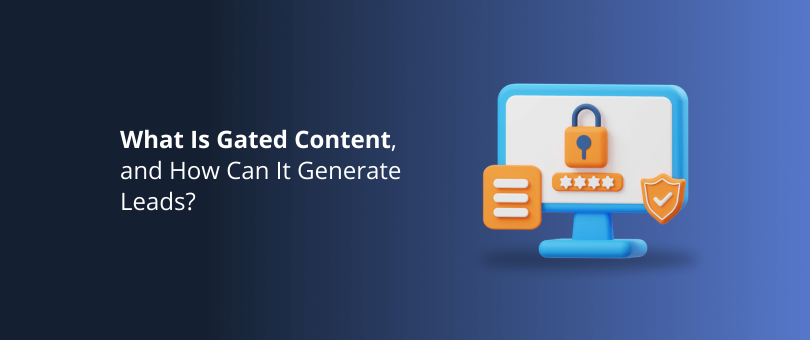 What Is Gated Content, and How Can It Generate Leads