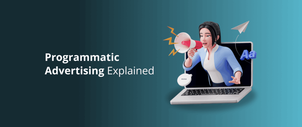 Programmatic Advertising Explained