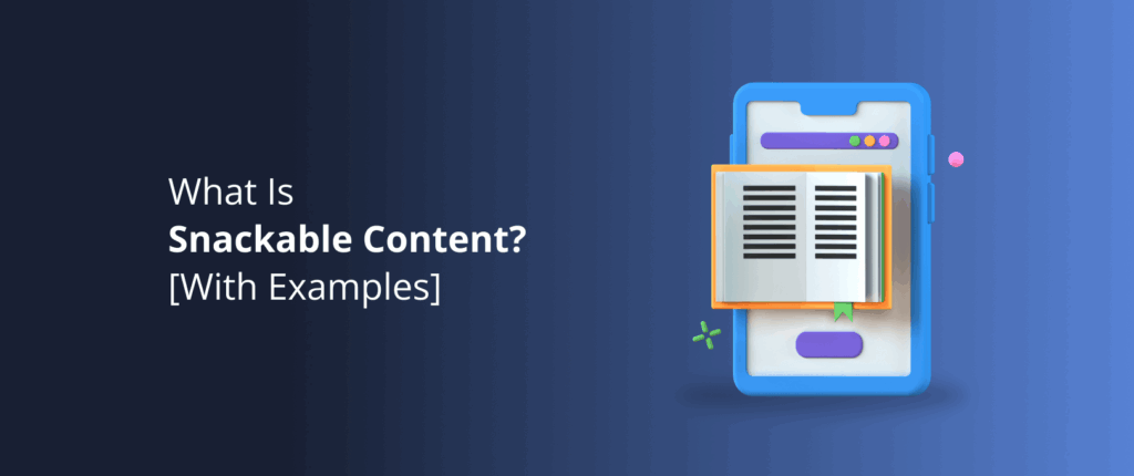 What Is Snackable Content? [With Examples]