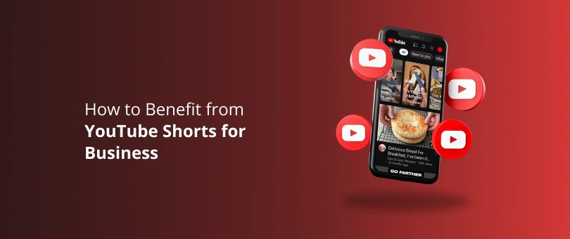 How to Benefit from YouTube Shorts for Business
