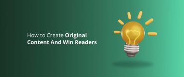 How to Create Original Content And Win Readers