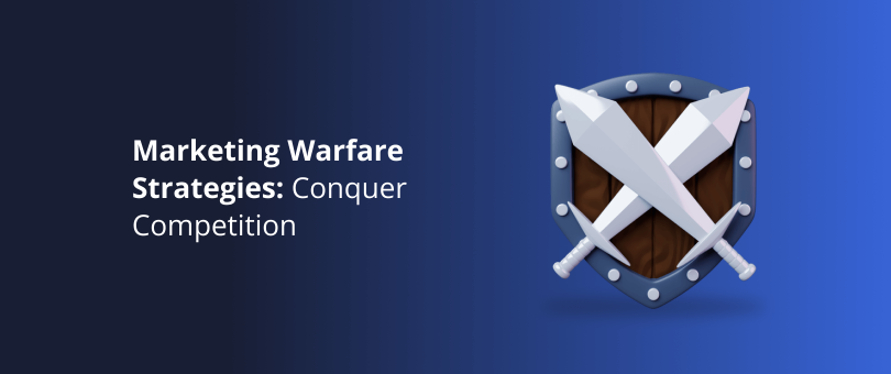 Marketing Warfare Strategies_ Conquer Competition
