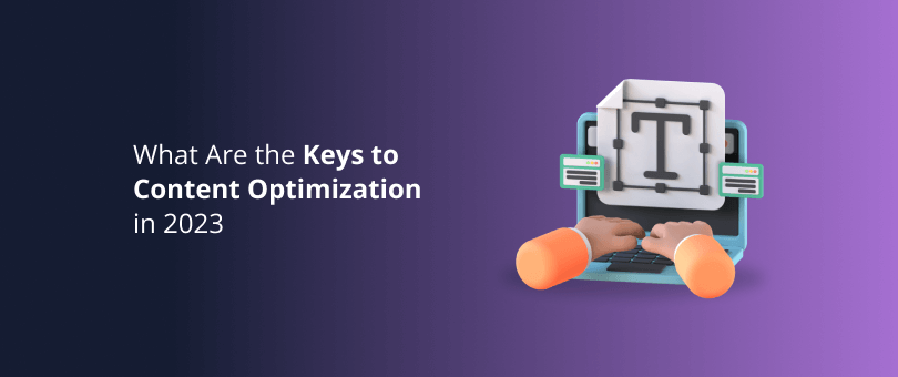 What Are the Keys to Content Optimization in 2023