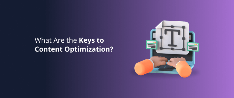 What Are the Keys to Content Optimization