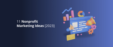 11 Nonprofit Marketing Ideas [2023]