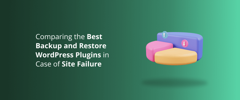 Comparing the Best Backup and Restore WordPress Plugins in Case of Site Failure