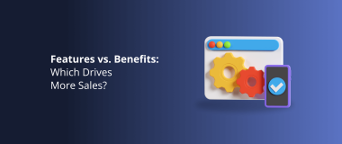 Features vs. Benefits_ Which Drives More Sales