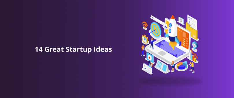 14 Great Startup Ideas