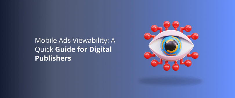 Mobile Ads Viewability_ A Quick Guide for Digital Publishers
