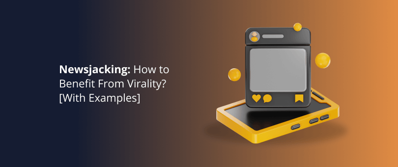 Newsjacking_ How to Benefit From Virality_ [With Examples]