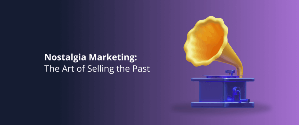 Nostalgia Marketing: The Art of Selling the Past