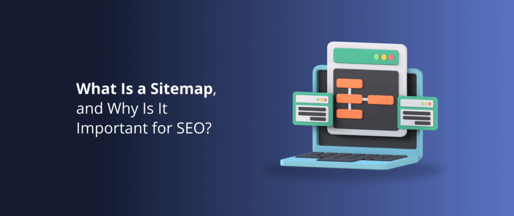 What Is a Sitemap, and Why Is It Important for SEO?
