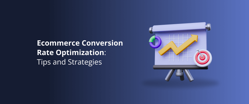 Ecommerce Conversion Rate Optimization_ Tips and Strategies
