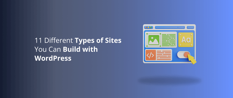 11 Different Types of Sites You Can Build with WordPress