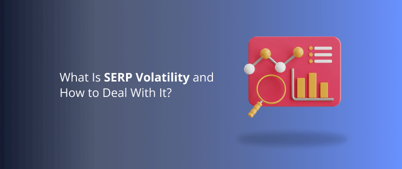 What Is SERP Volatility and How to Deal With It