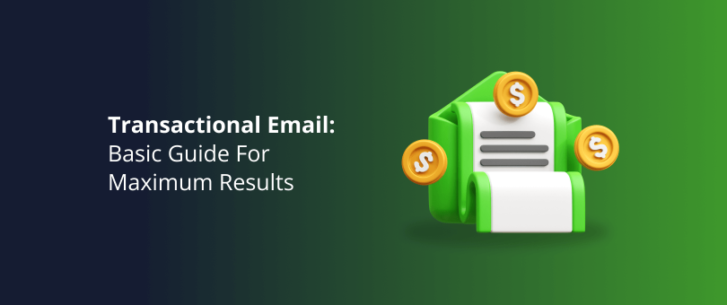 Transactional Email_ Basic Guide For Maximum Results