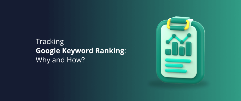 Tracking Google Keyword Ranking_ Why and How