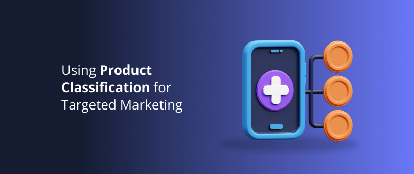 Using Product Classification for Targeted Marketing
