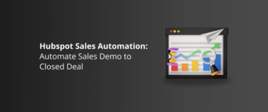 Hubspot Sales Automation_ Automate Sales Demo to Closed Deal