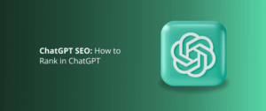 ChatGPT SEO: How to Rank in ChatGPT