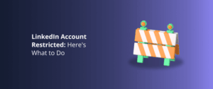 LinkedIn Account Restricted: Here’s What to Do