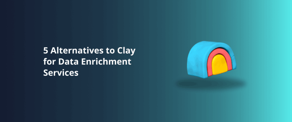 5 Alternatives to Clay for Data Enrichment Services