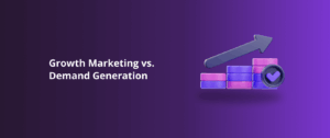 Growth Marketing vs. Demand Generation: 2026 Guide