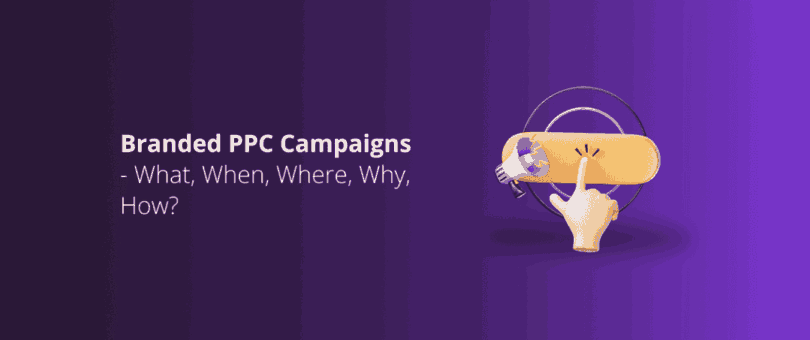 Branded-PPC-Campaigns-What-When-Where-Why-How