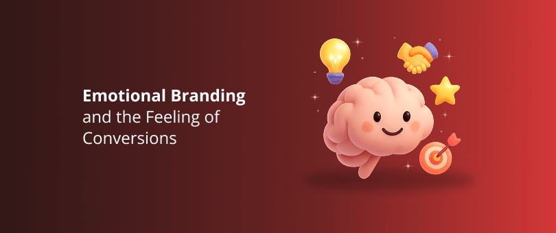 Emotional Branding and Feeling of Conversions