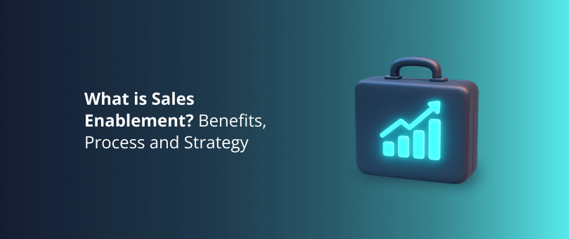 What is Sales Enablement_ Benefits, Process and Strategy