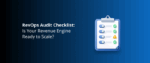 RevOps Audit Checklist_ Is Your Revenue Engine Ready to Scale_