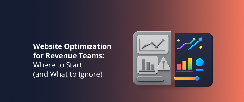 Website Optimization for Revenue Teams_ Where to Start (and What to Ignore) Featured Img