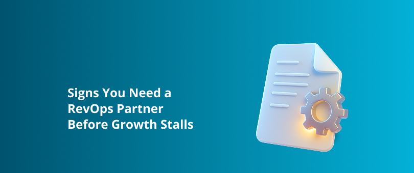 Signs You Need a RevOps Partner Before Growth Stalls Featured Image