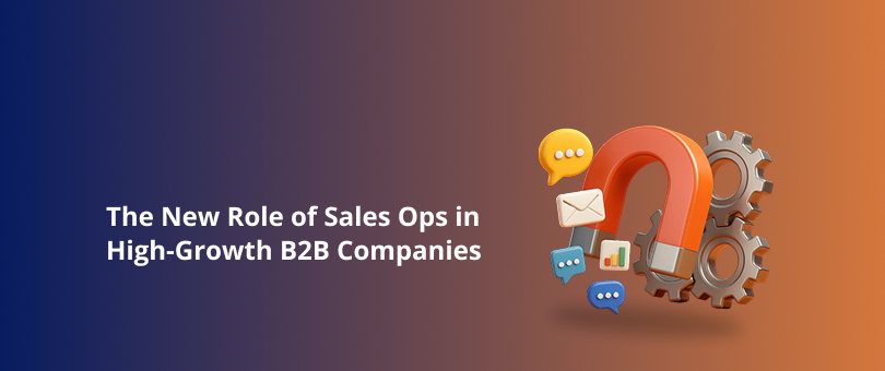 The New Role of Sales Ops in High-Growth B2B Companies Featured Image