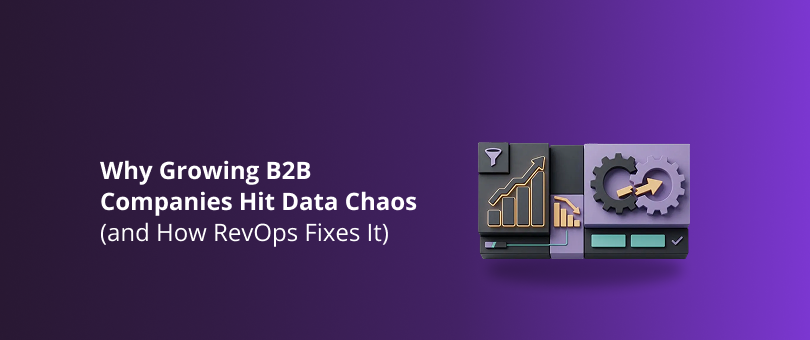 Why Growing B2B Companies Hit Data Chaos (and How RevOps Fixes It) Featured Img