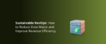 Sustainable RevOps_ How to Reduce Data Waste and Improve Revenue Efficiency Featured Img
