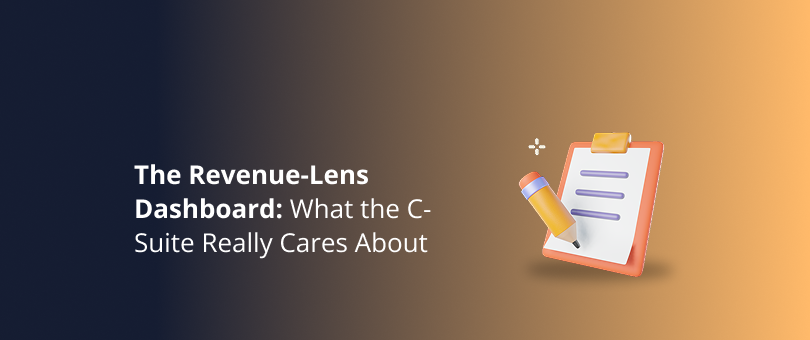 The Revenue-Lens Dashboard_ What the C-Suite Really Cares About Featured Img