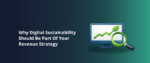 Why Digital Sustainability Should Be Part Of Your Revenue Strategy Featured Img