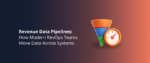 Revenue Data Pipelines_ How Modern RevOps Teams Move Data Across Systems Featured Img