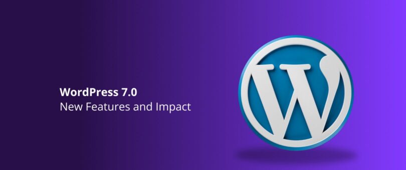 WordPress 7.0 Features and Impact