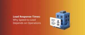 Lead Response Times: Why Speed-to-Lead Depends on Operations