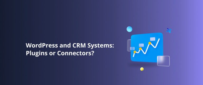 WordPress and CRM Systems: Plugins or Connectors?