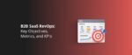 B2B SaaS RevOps_ Key Objectives, Metrics, and KPIs Featured Img