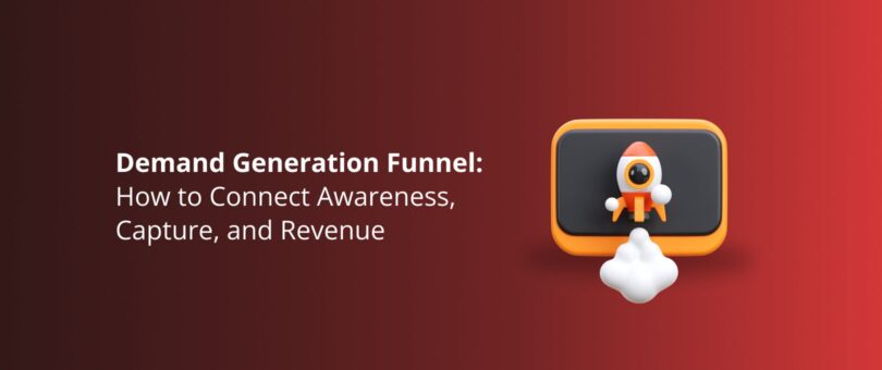 Demand Generation Funnel_ How to Connect Awareness, Capture, and Revenue Featured Img