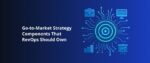 Go-to-Market Strategy Components That RevOps Should Own Featured Img
